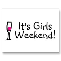 Girls Long Weekend!